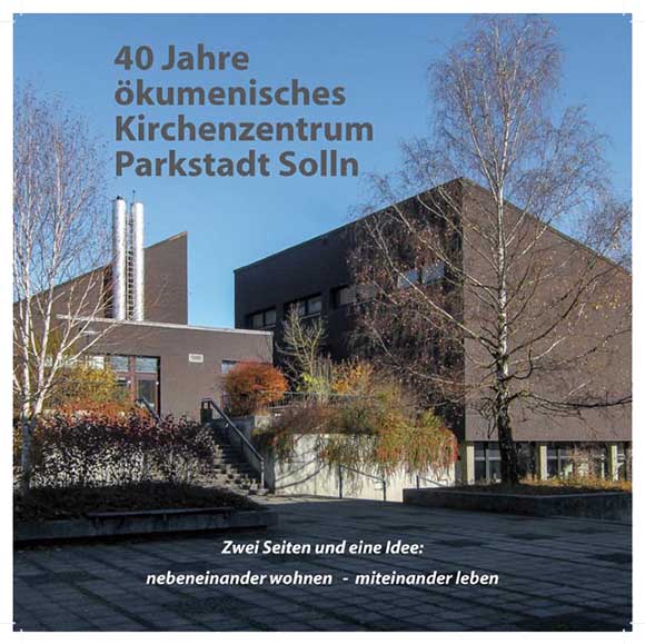 40 Jahre Kirchenzentrum Parkstadt Solln
